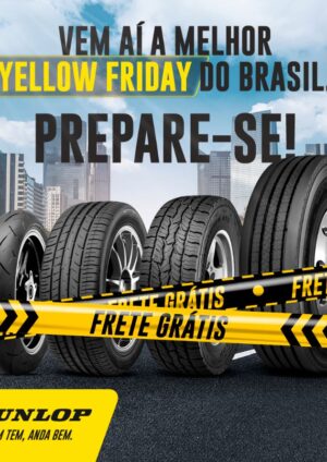 Na Dunlop Pneus, Black Friday é Yellow Friday